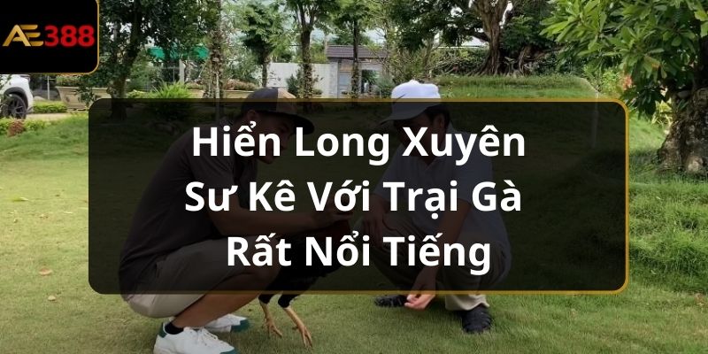 http://ae388.us/wp-content/uploads/2024/07/hien-long-xuyen.jpg